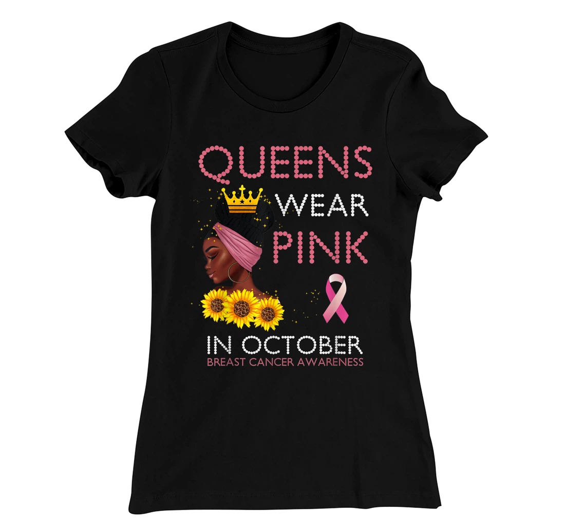 Queens Wear Pink In October Ribbon Breast Cancer Awareness T-Shirt, Women T-Shirt