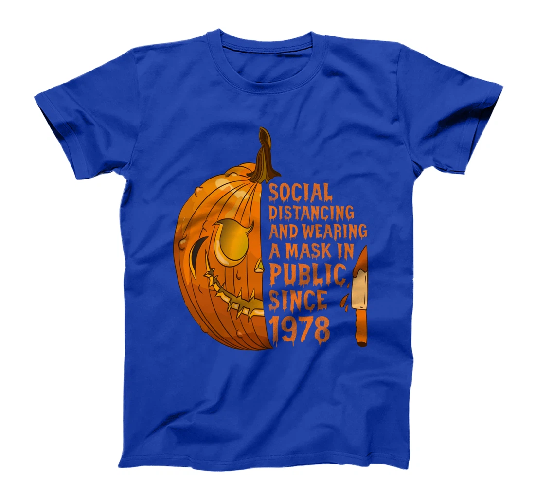 Social Distancing And Wearing A Mask In Public Since 1978 T-Shirt