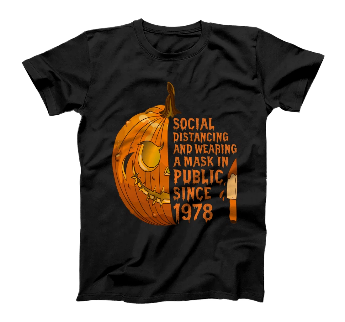 Social Distancing And Wearing A Mask In Public Since 1978 T-Shirt