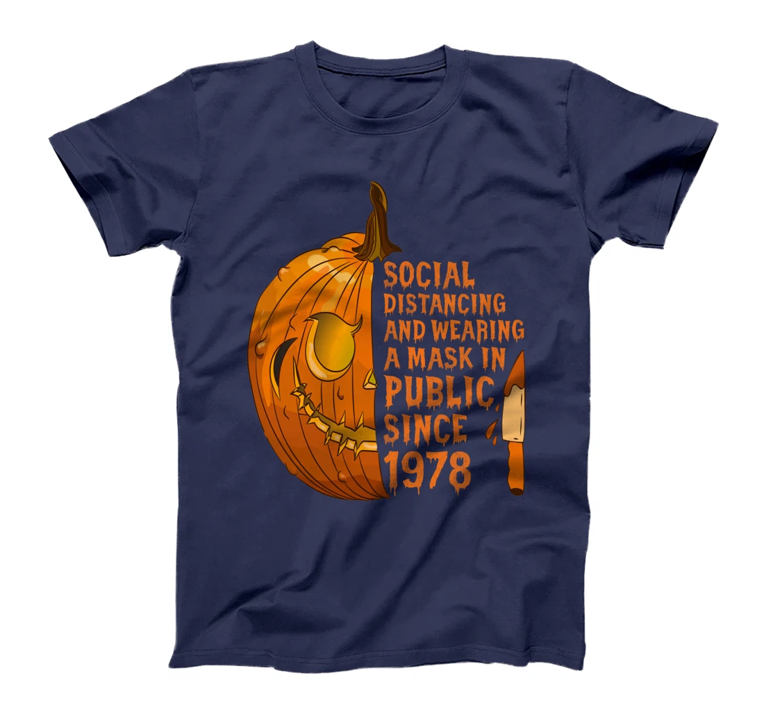 Social Distancing And Wearing A Mask In Public Since 1978 T-Shirt