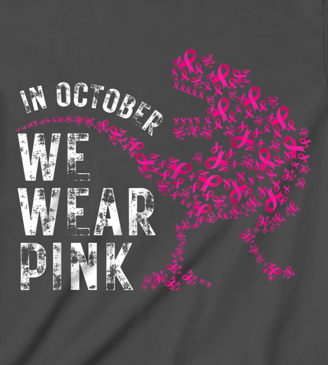 In October We Wear Pink Breast Cancer Awareness Warrior Trex T-Shirt, Kid T-Shirt and Women T-Shirt