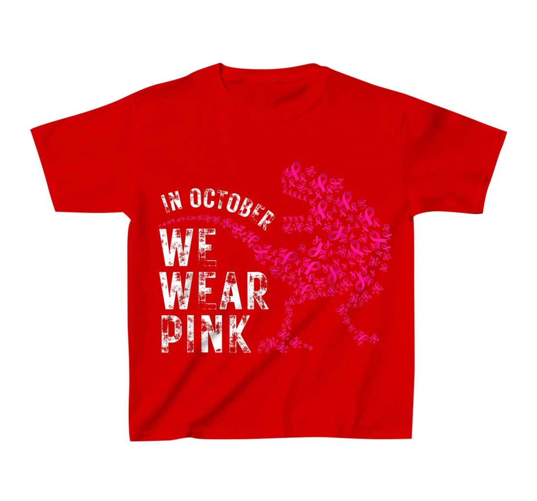 In October We Wear Pink Breast Cancer Awareness Warrior Trex T-Shirt, Kid T-Shirt and Women T-Shirt