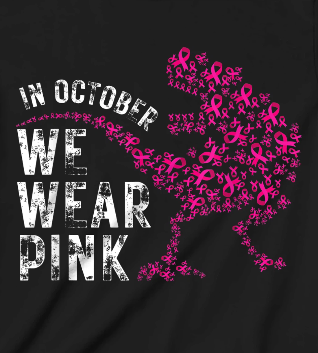 In October We Wear Pink Breast Cancer Awareness Warrior Trex T-Shirt, Kid T-Shirt and Women T-Shirt