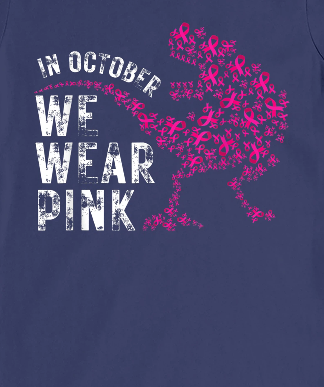 In October We Wear Pink Breast Cancer Awareness Warrior Trex T-Shirt, Kid T-Shirt and Women T-Shirt