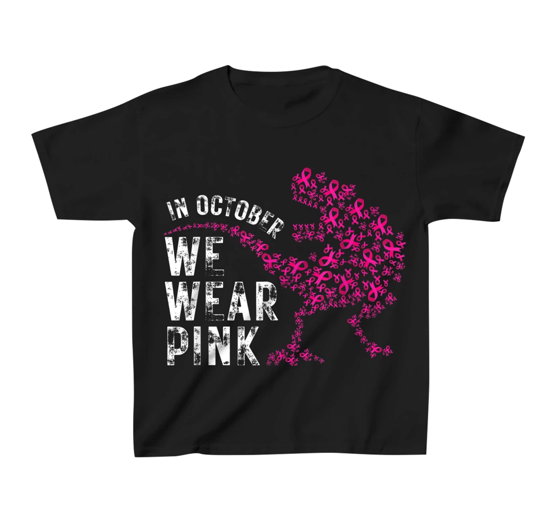In October We Wear Pink Breast Cancer Awareness Warrior Trex T-Shirt, Kid T-Shirt and Women T-Shirt