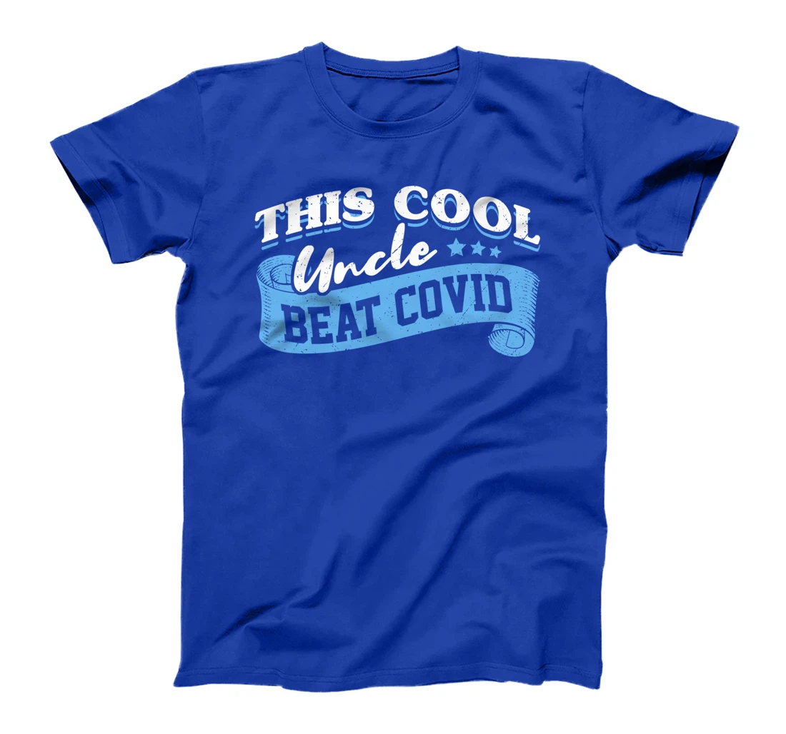 This Cool Uncle Beat COVID Survivor Uncle Funny Saying T-Shirt