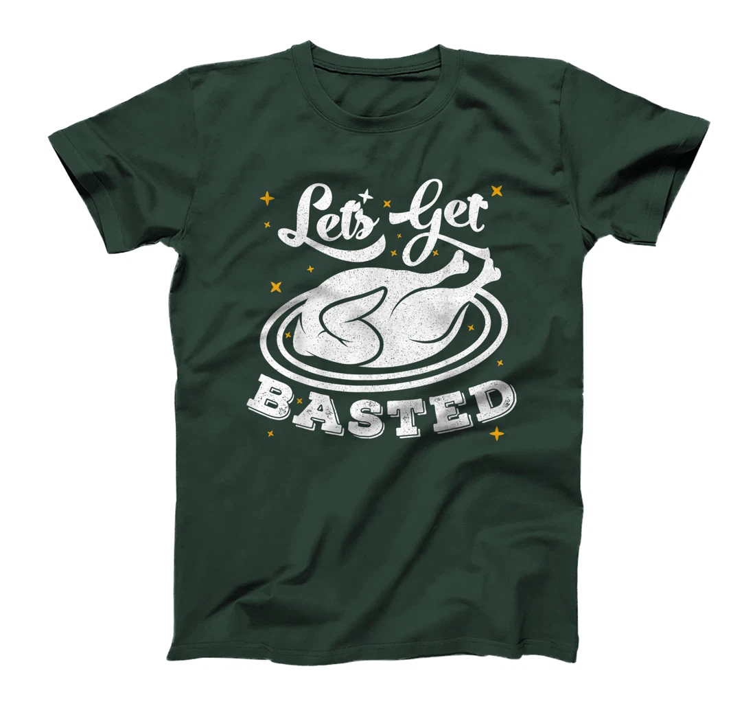 Lets Get Basted T-Shirt, Women T-Shirt