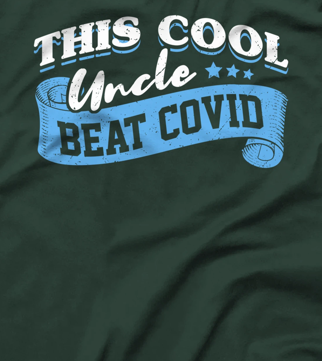 This Cool Uncle Beat COVID Survivor Uncle Funny Saying T-Shirt