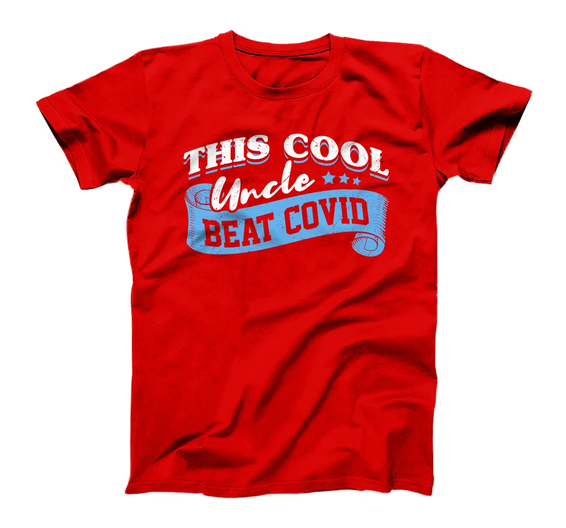 This Cool Uncle Beat COVID Survivor Uncle Funny Saying T-Shirt