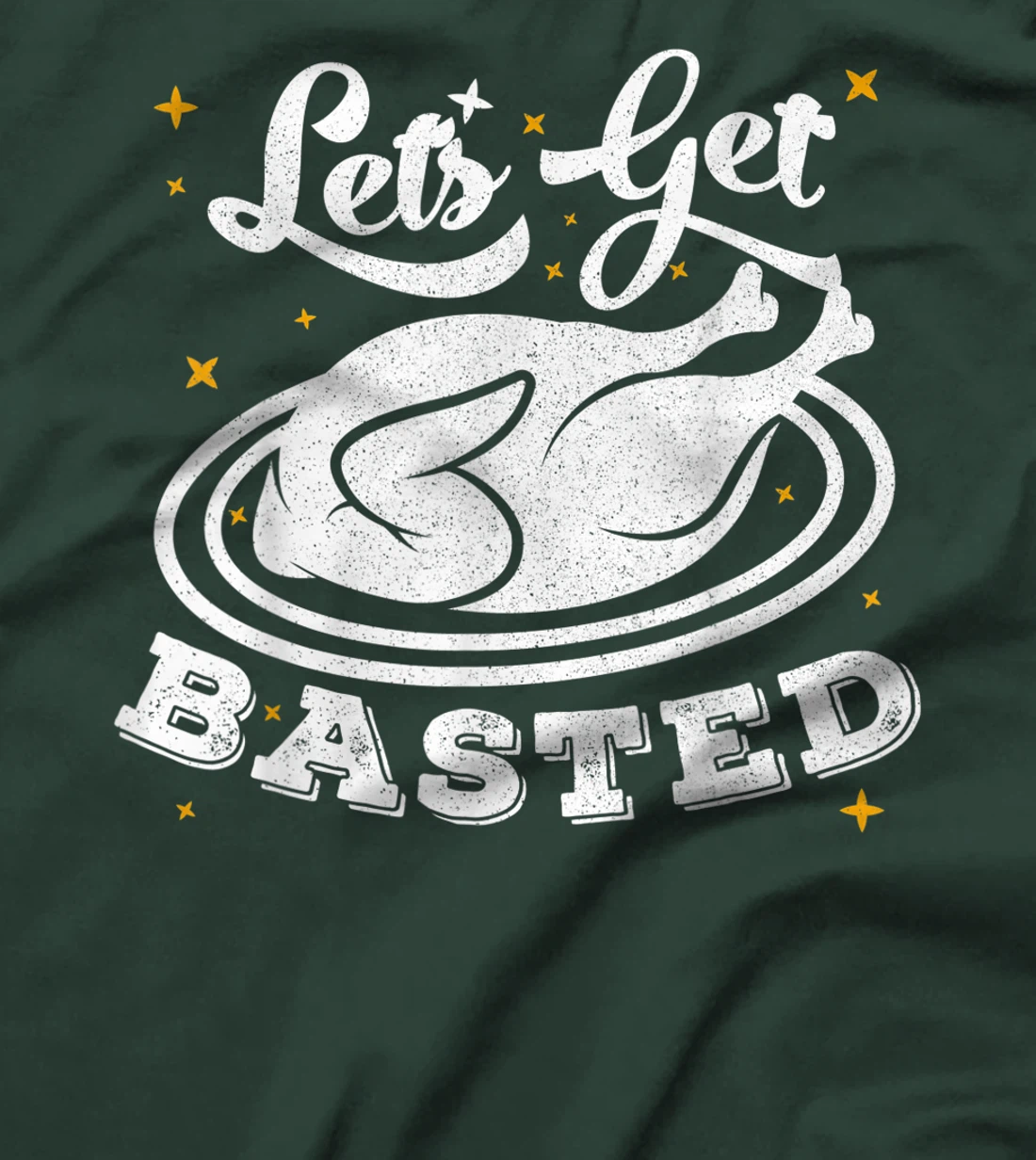 Lets Get Basted T-Shirt, Women T-Shirt