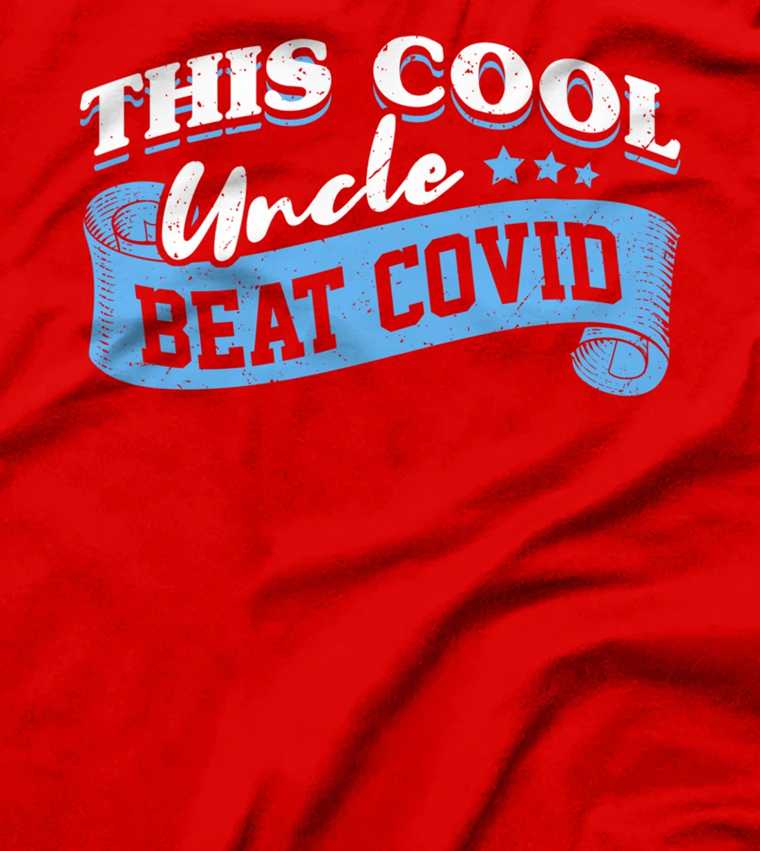 This Cool Uncle Beat COVID Survivor Uncle Funny Saying T-Shirt