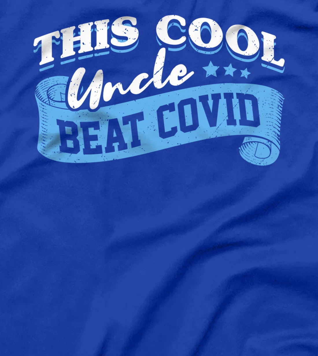 This Cool Uncle Beat COVID Survivor Uncle Funny Saying T-Shirt