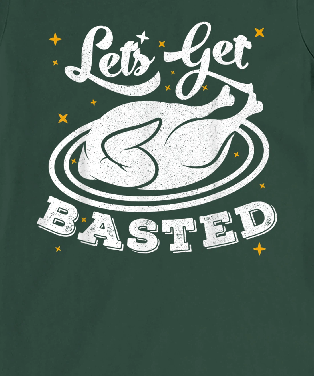 Lets Get Basted T-Shirt, Women T-Shirt
