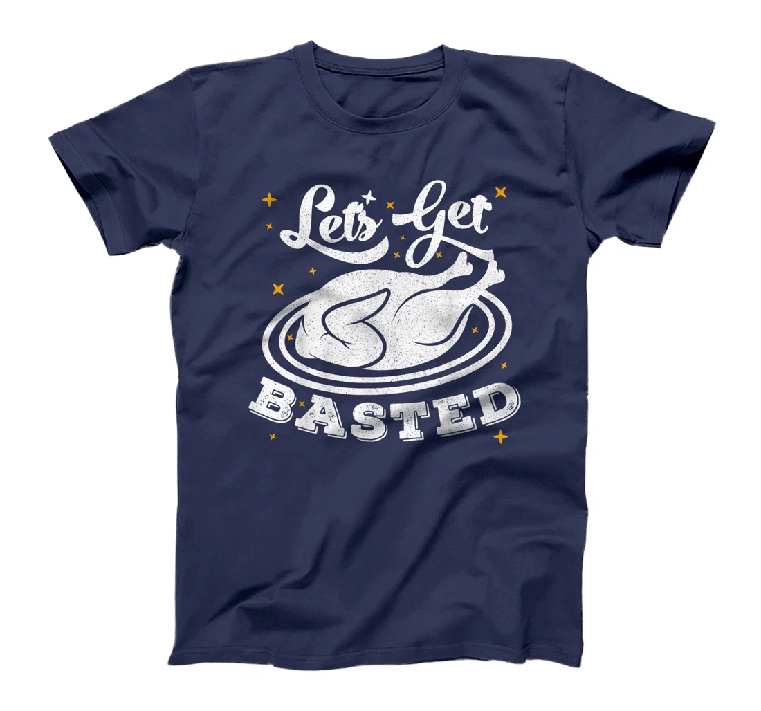 Lets Get Basted T-Shirt, Women T-Shirt