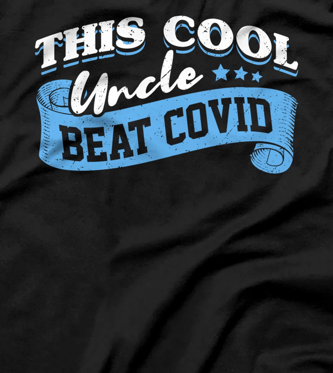 This Cool Uncle Beat COVID Survivor Uncle Funny Saying T-Shirt