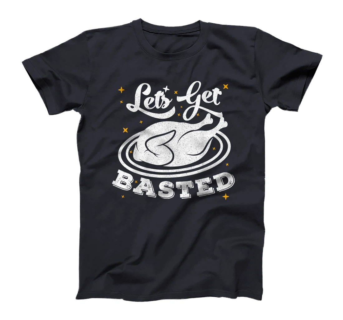 Lets Get Basted T-Shirt, Women T-Shirt
