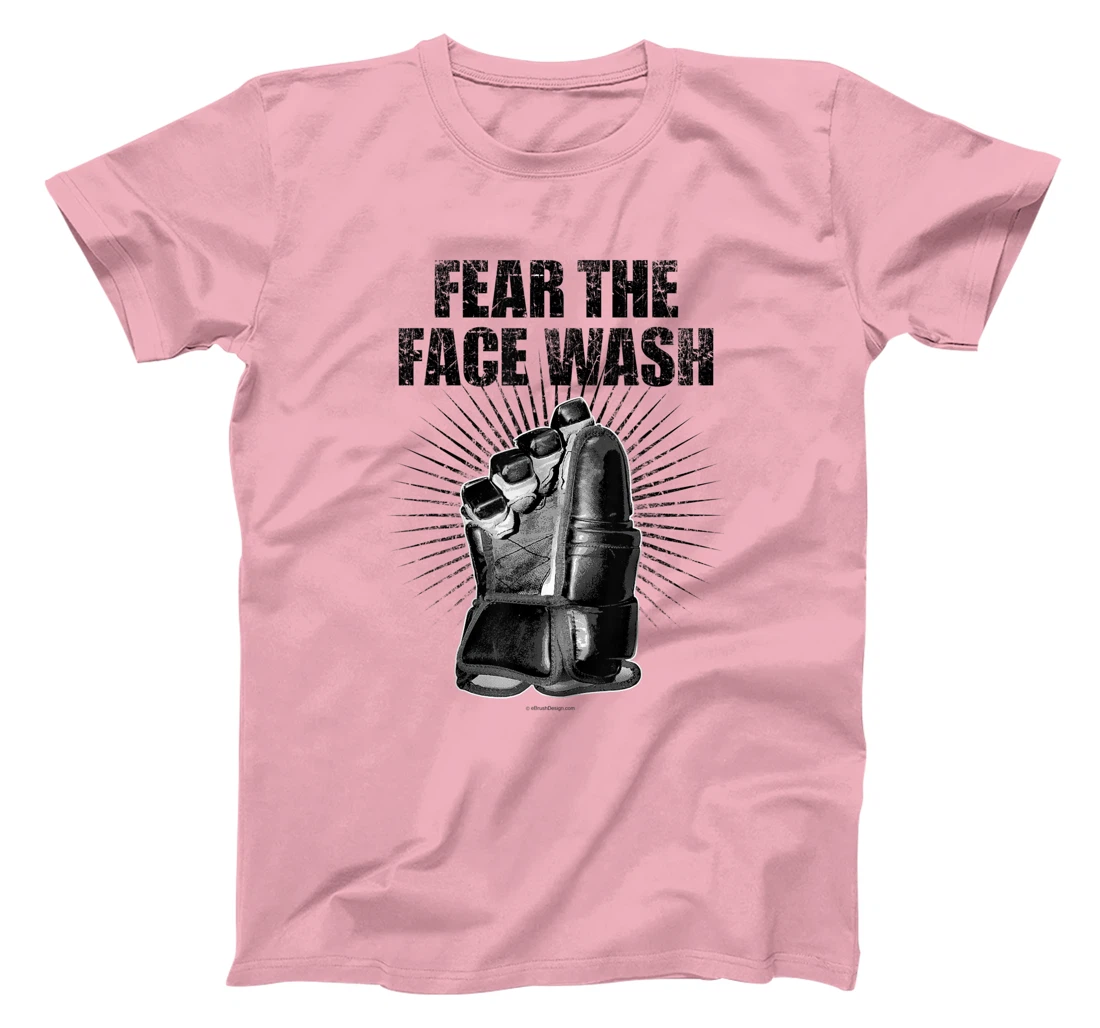 Womens Fear The Face Wash - funny hockey T-Shirt, Kid T-Shirt and Women T-Shirt