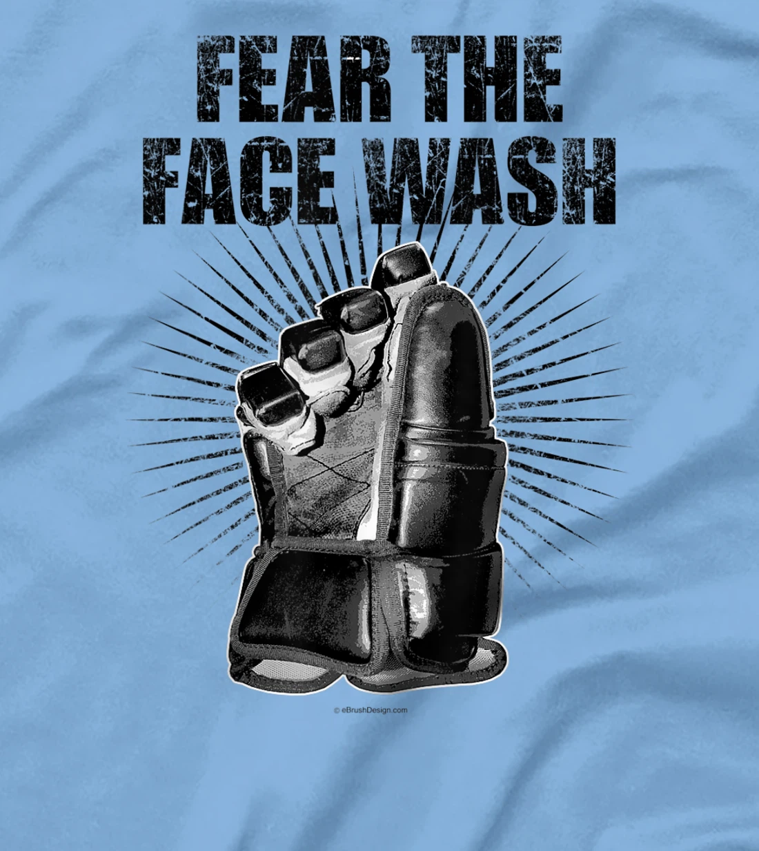 Womens Fear The Face Wash - funny hockey T-Shirt, Kid T-Shirt and Women T-Shirt