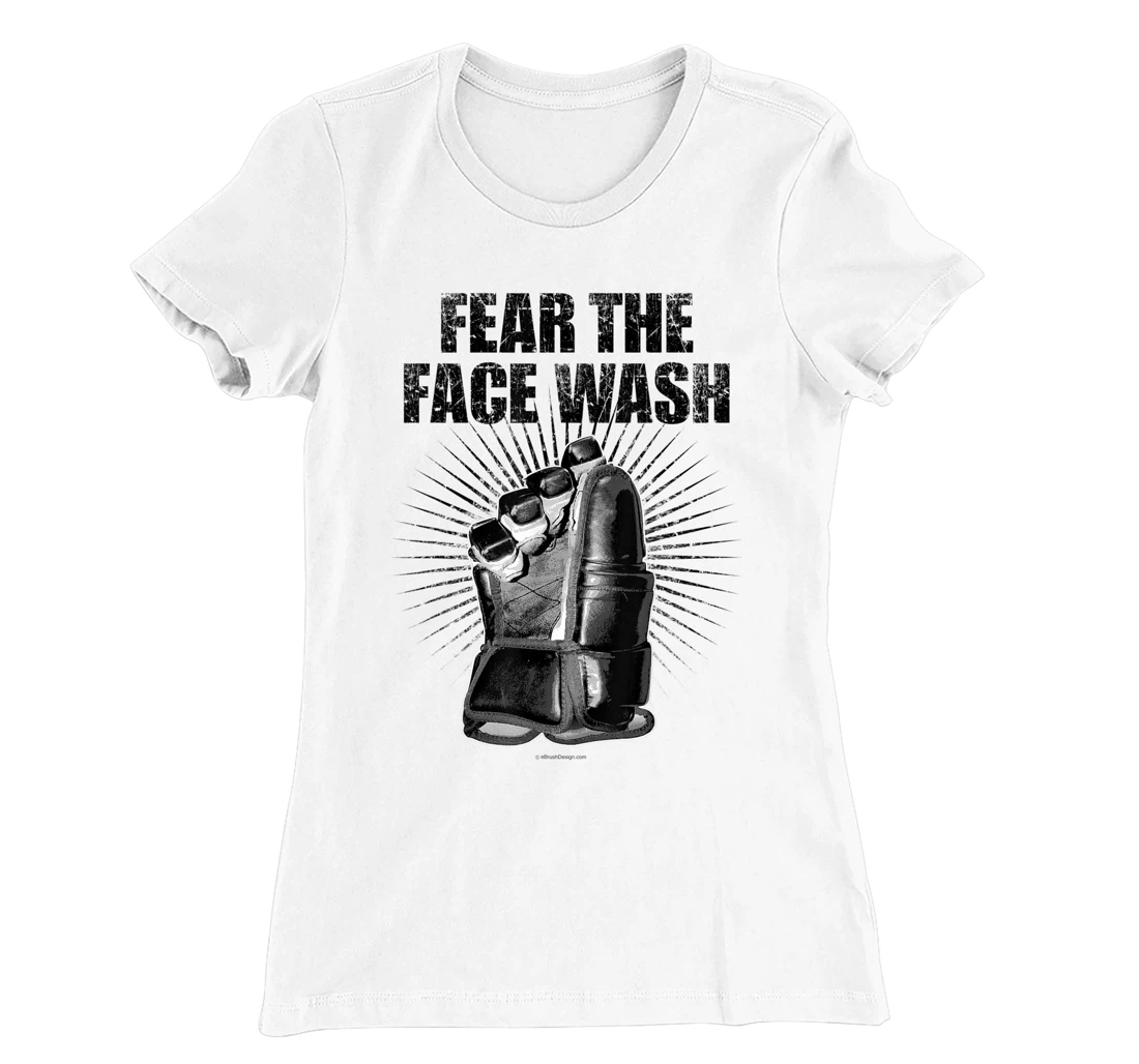 Womens Fear The Face Wash - funny hockey T-Shirt, Kid T-Shirt and Women T-Shirt
