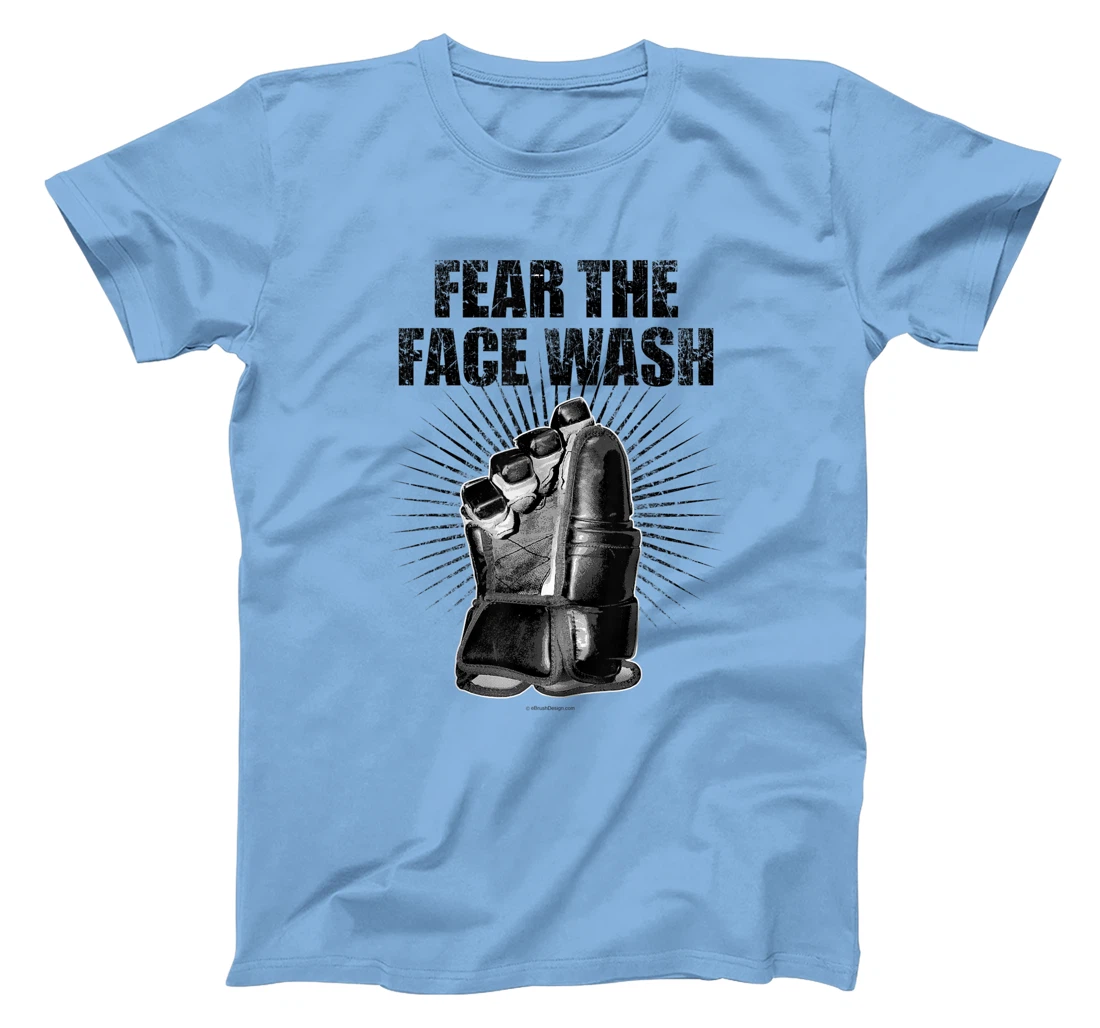 Womens Fear The Face Wash - funny hockey T-Shirt, Kid T-Shirt and Women T-Shirt