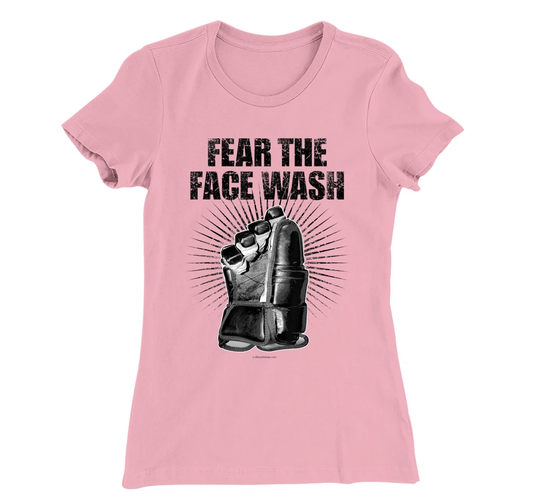Womens Fear The Face Wash - funny hockey T-Shirt, Kid T-Shirt and Women T-Shirt