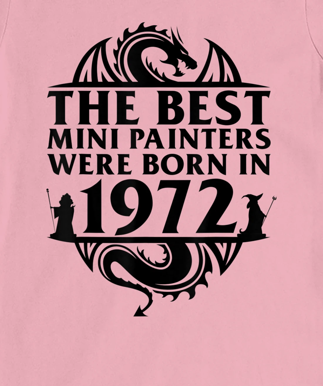 Womens Tabletop Gaming | The Best Mini Painters Were Born In 1972 T-Shirt, Women T-Shirt