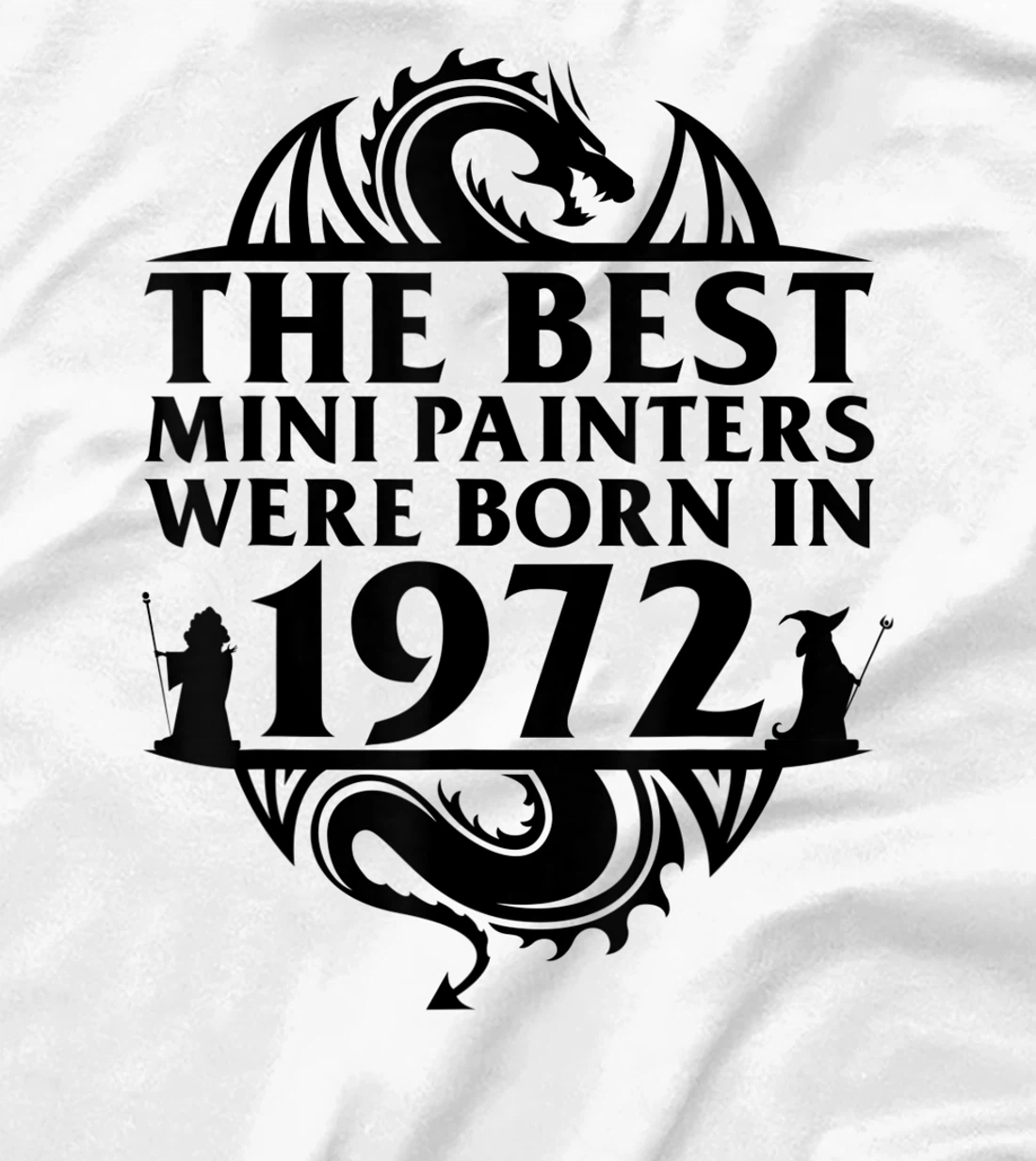 Womens Tabletop Gaming | The Best Mini Painters Were Born In 1972 T-Shirt, Women T-Shirt