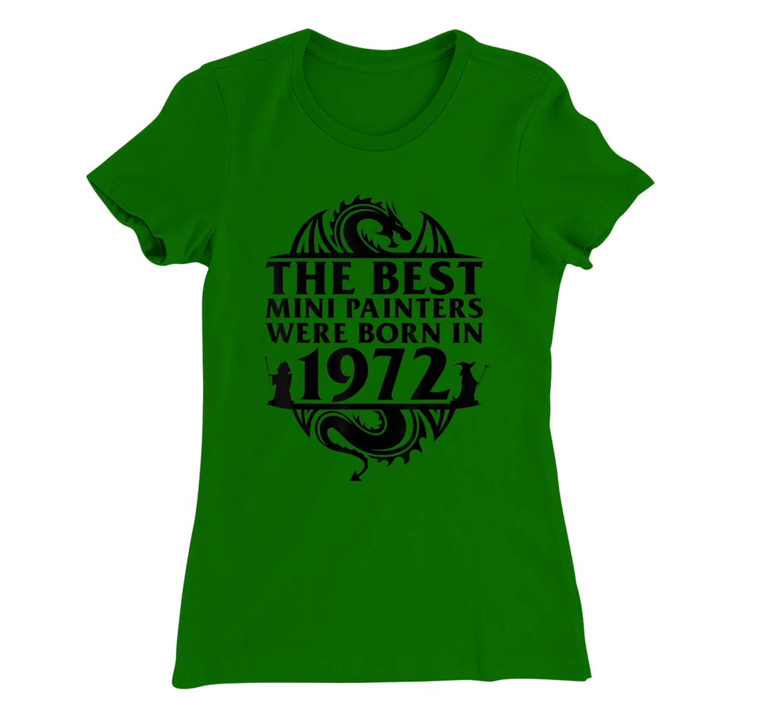 Womens Tabletop Gaming | The Best Mini Painters Were Born In 1972 T-Shirt, Women T-Shirt