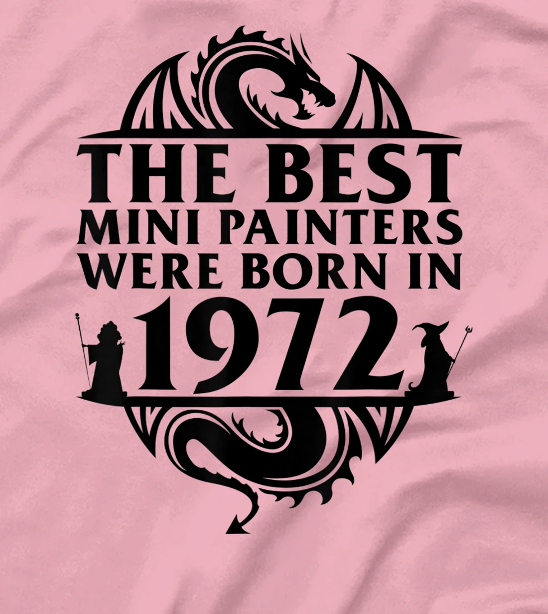 Womens Tabletop Gaming | The Best Mini Painters Were Born In 1972 T-Shirt, Women T-Shirt