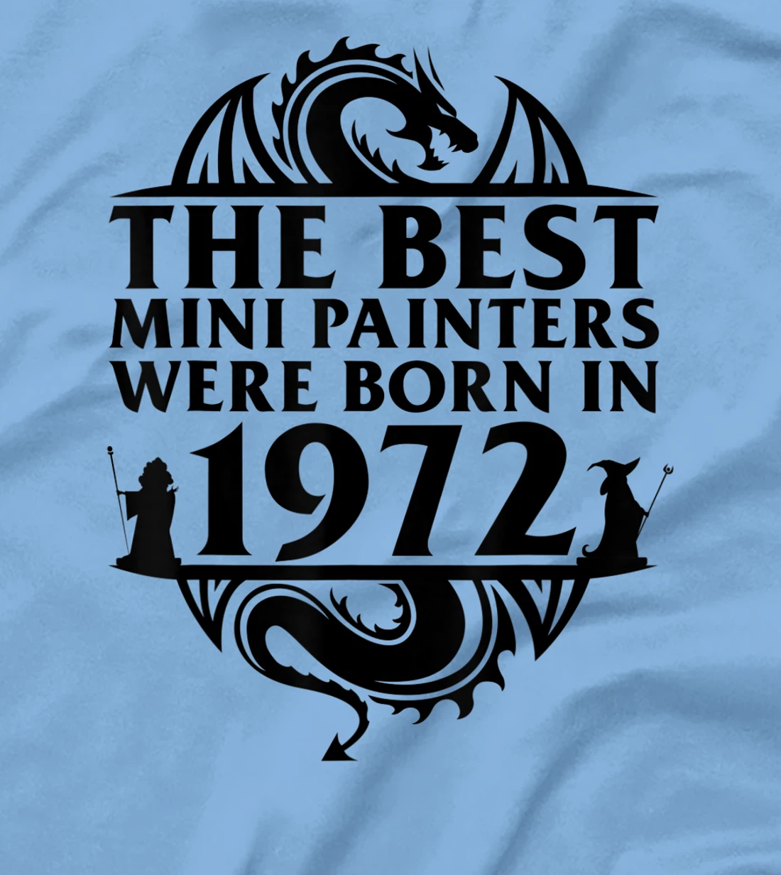 Womens Tabletop Gaming | The Best Mini Painters Were Born In 1972 T-Shirt, Women T-Shirt