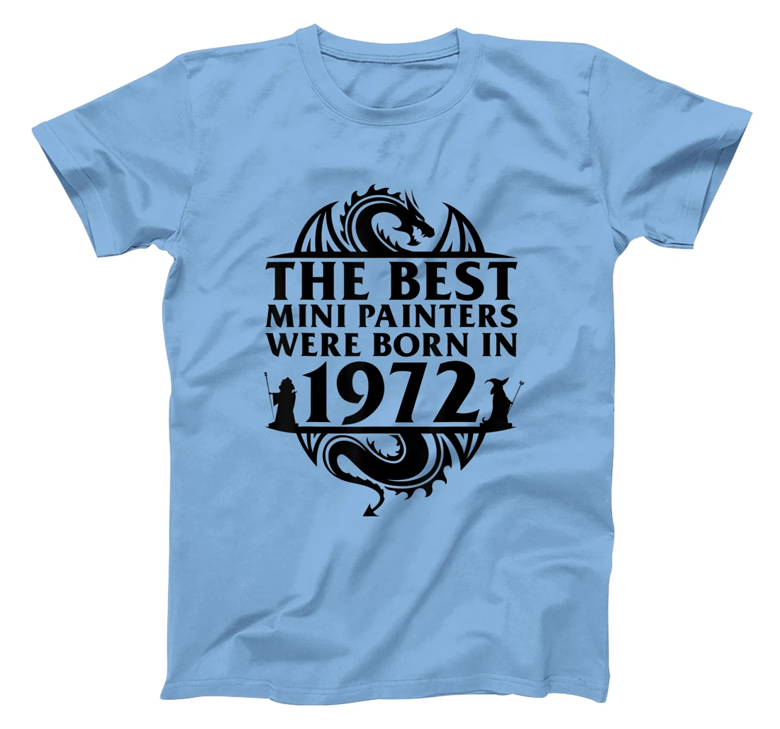 Womens Tabletop Gaming | The Best Mini Painters Were Born In 1972 T-Shirt, Women T-Shirt