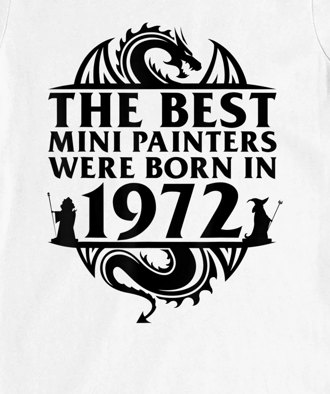 Womens Tabletop Gaming | The Best Mini Painters Were Born In 1972 T-Shirt, Women T-Shirt