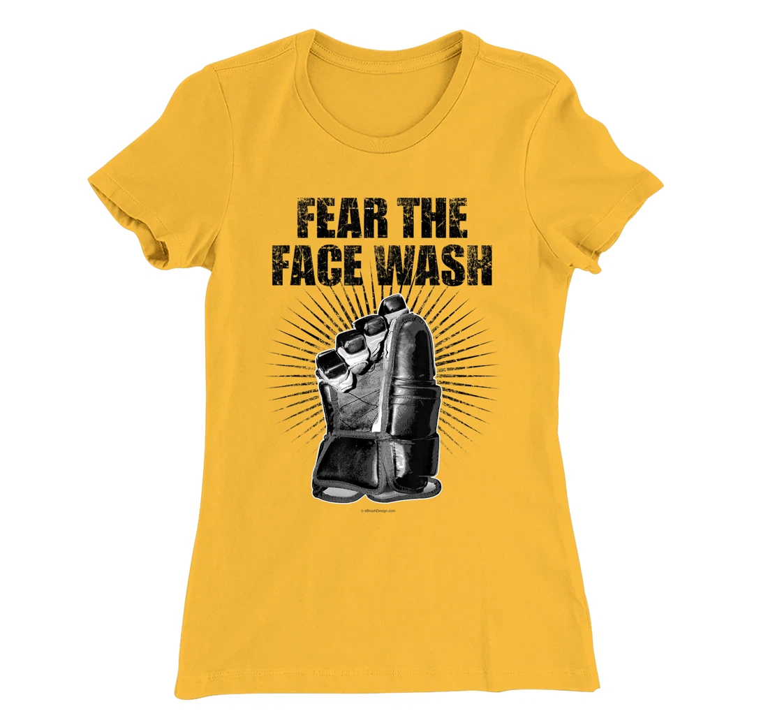 Womens Fear The Face Wash - funny hockey T-Shirt, Kid T-Shirt and Women T-Shirt