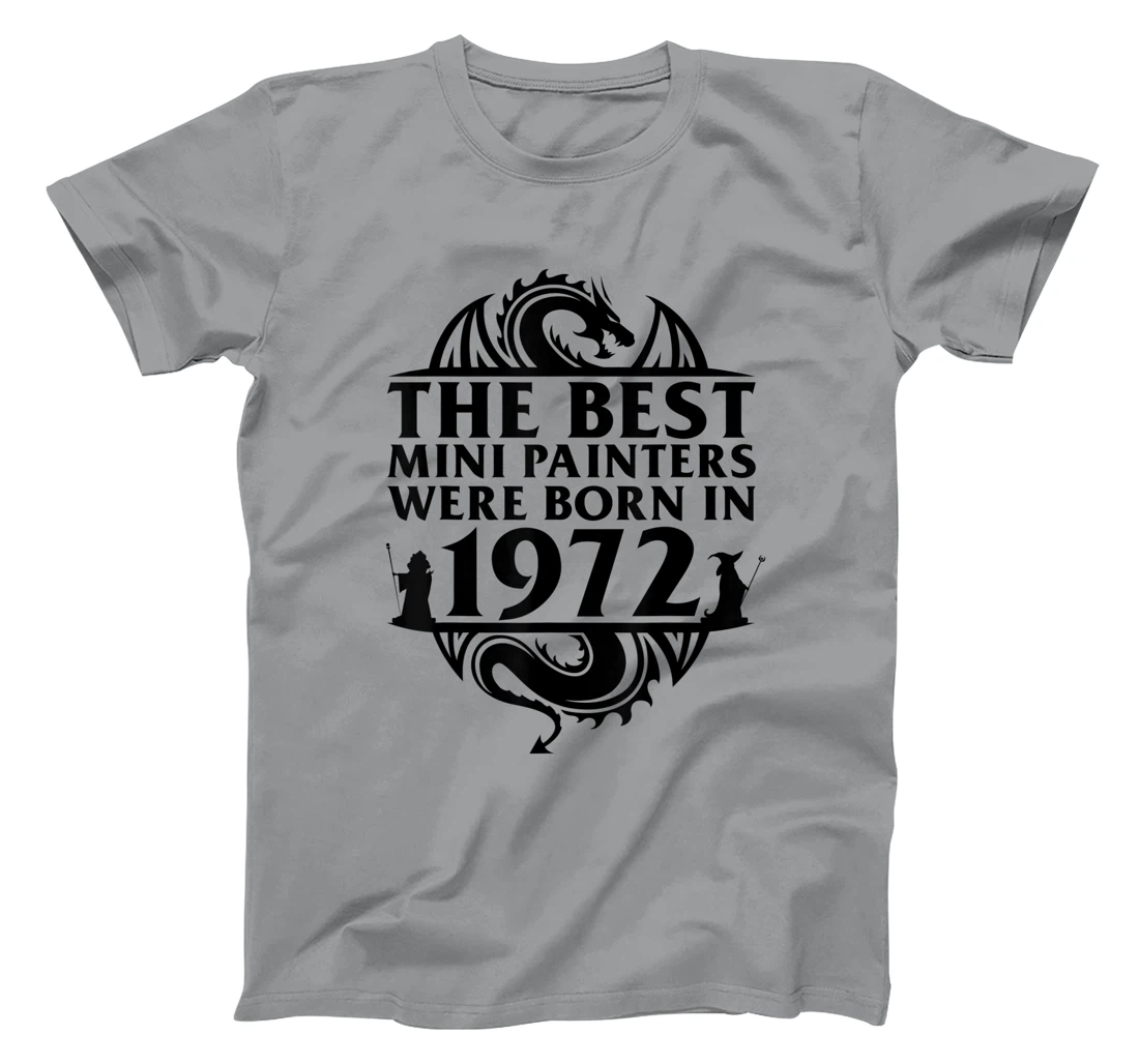 Womens Tabletop Gaming | The Best Mini Painters Were Born In 1972 T-Shirt, Women T-Shirt