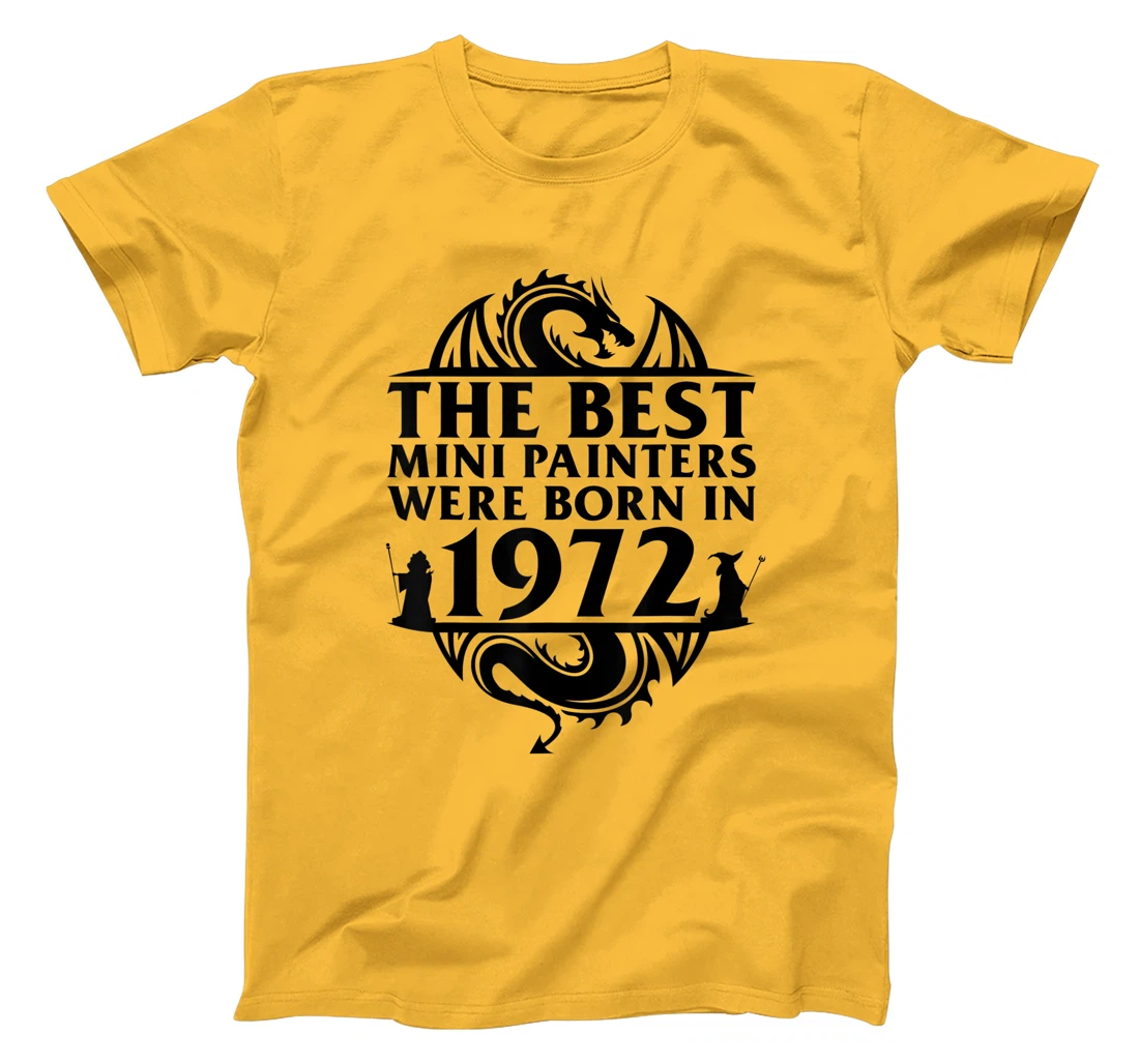 Womens Tabletop Gaming | The Best Mini Painters Were Born In 1972 T-Shirt, Women T-Shirt