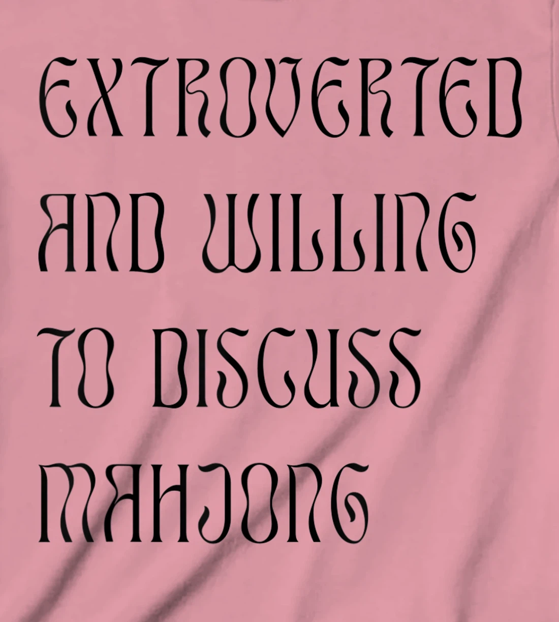 Womens Extroverted and Willing to Discuss Mahjong! For Extroverts! T-Shirt, Kid T-Shirt and Women T-Shirt