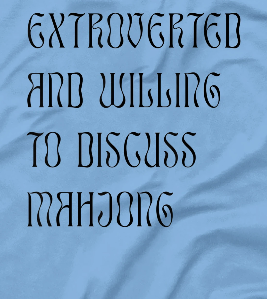 Womens Extroverted and Willing to Discuss Mahjong! For Extroverts! T-Shirt, Kid T-Shirt and Women T-Shirt