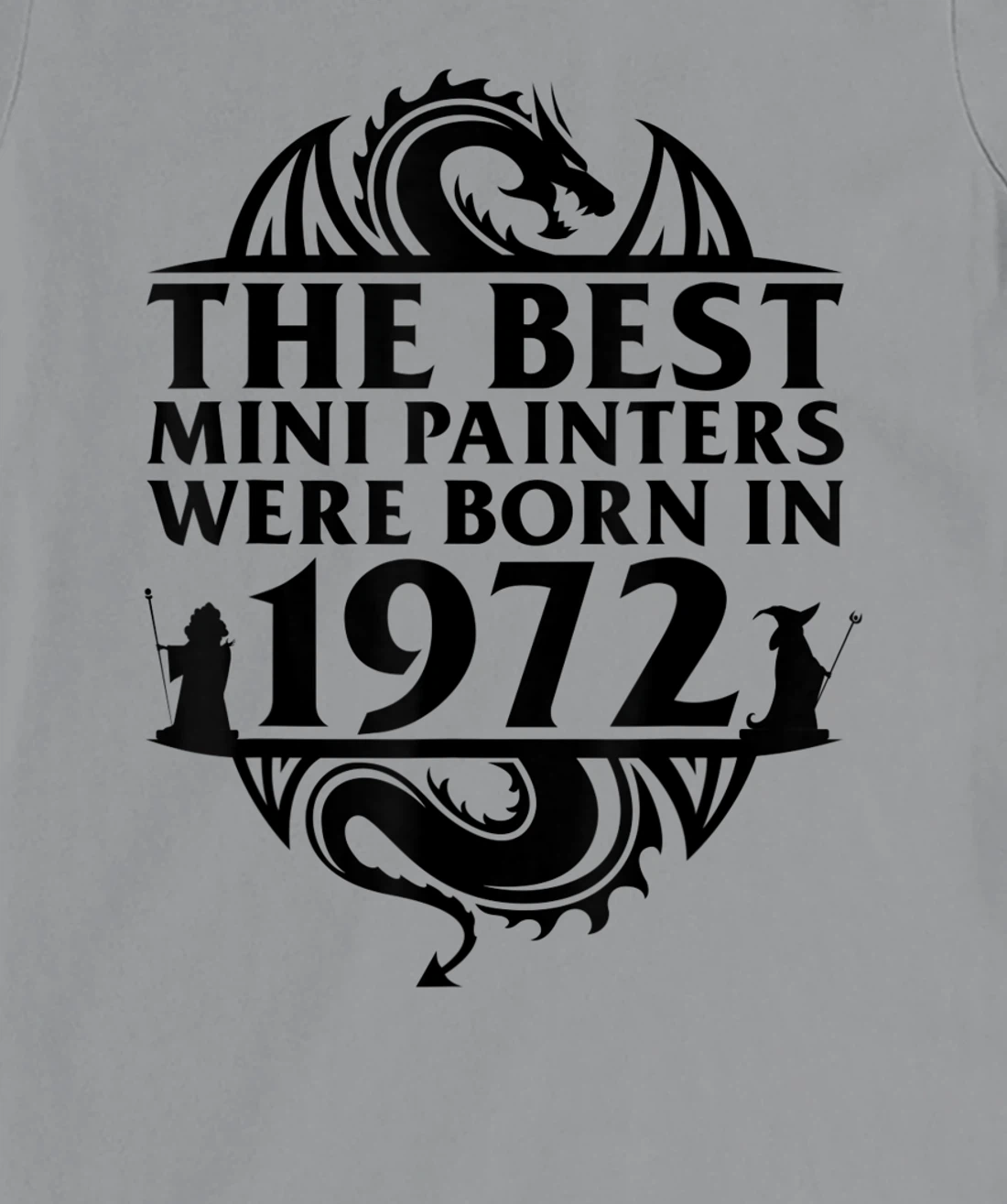 Womens Tabletop Gaming | The Best Mini Painters Were Born In 1972 T-Shirt, Women T-Shirt