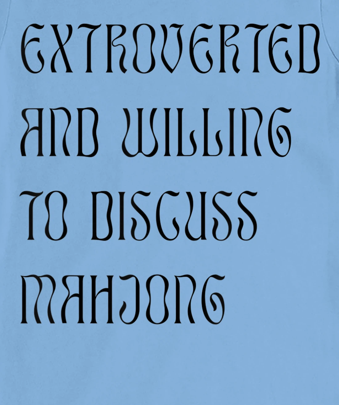 Womens Extroverted and Willing to Discuss Mahjong! For Extroverts! T-Shirt, Kid T-Shirt and Women T-Shirt