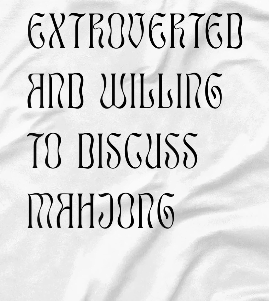 Womens Extroverted and Willing to Discuss Mahjong! For Extroverts! T-Shirt, Kid T-Shirt and Women T-Shirt
