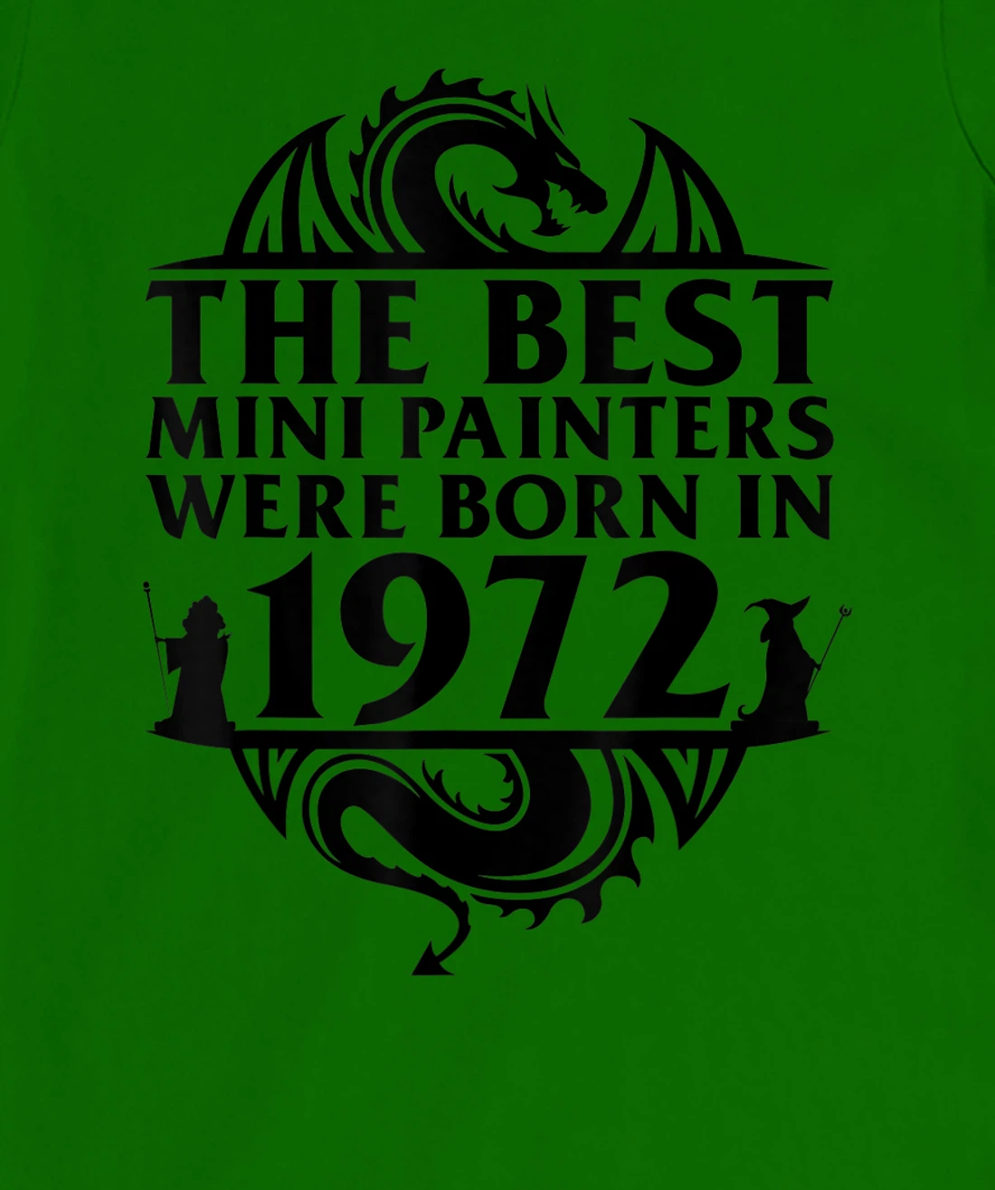 Womens Tabletop Gaming | The Best Mini Painters Were Born In 1972 T-Shirt, Women T-Shirt