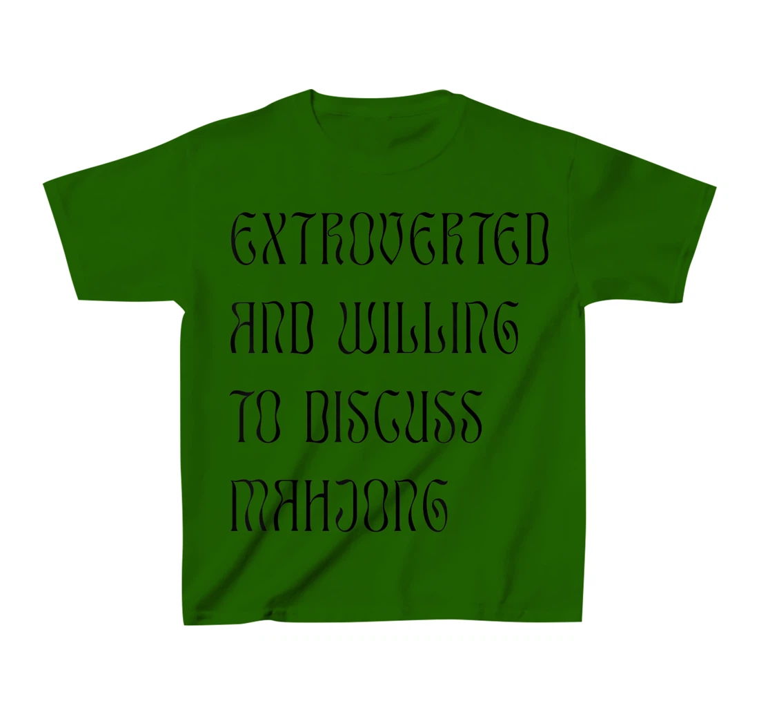 Womens Extroverted and Willing to Discuss Mahjong! For Extroverts! T-Shirt, Kid T-Shirt and Women T-Shirt