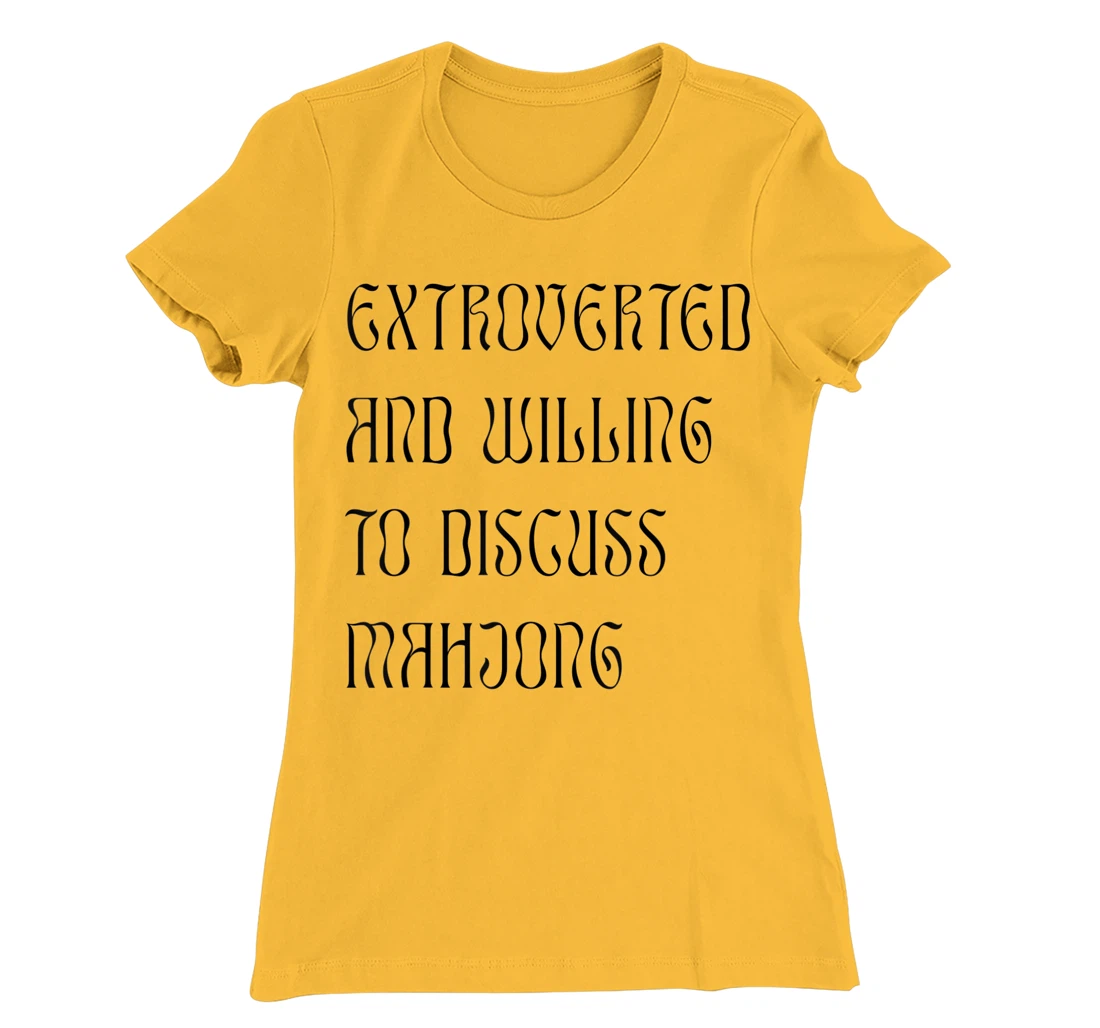 Womens Extroverted and Willing to Discuss Mahjong! For Extroverts! T-Shirt, Kid T-Shirt and Women T-Shirt