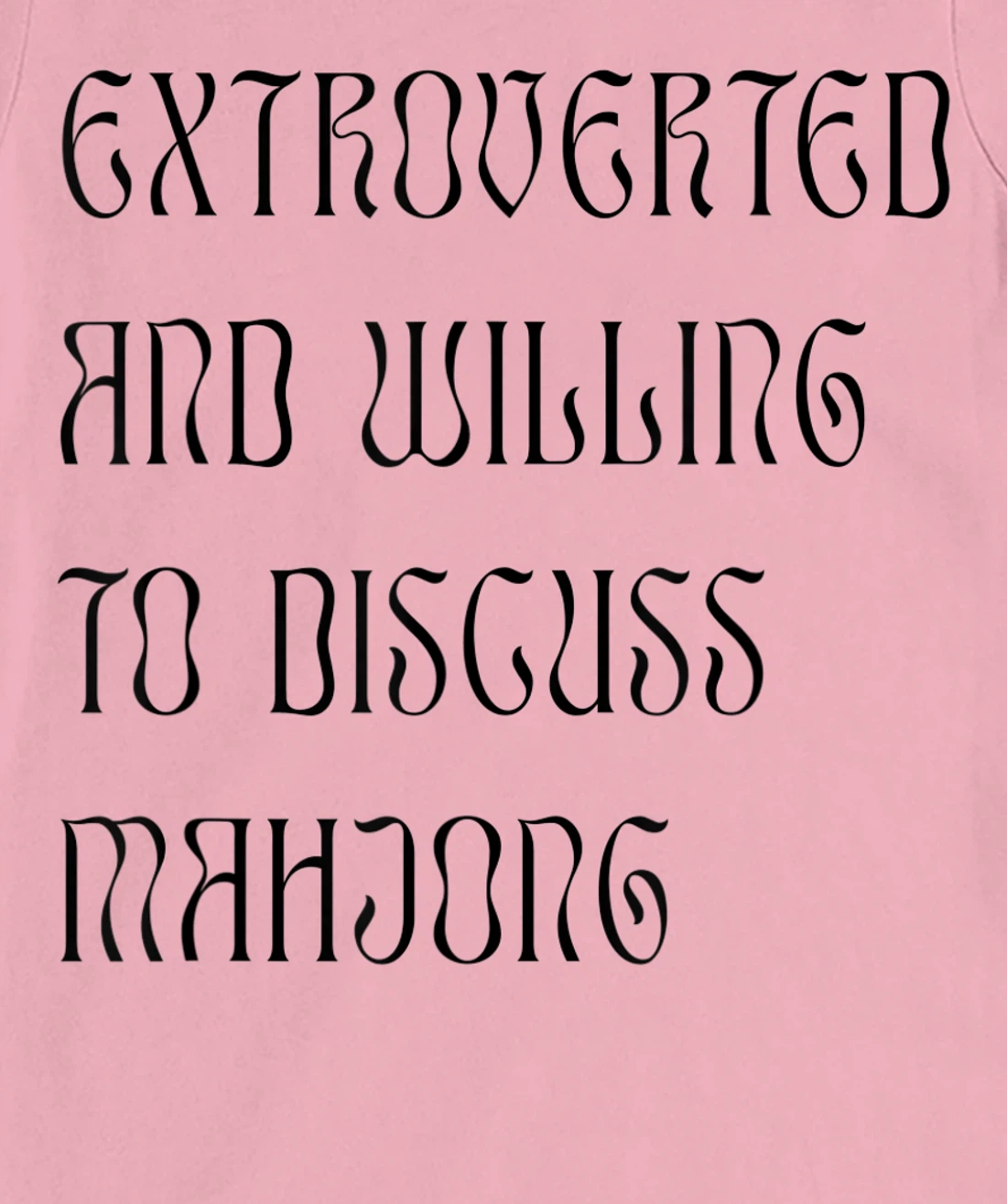 Womens Extroverted and Willing to Discuss Mahjong! For Extroverts! T-Shirt, Kid T-Shirt and Women T-Shirt