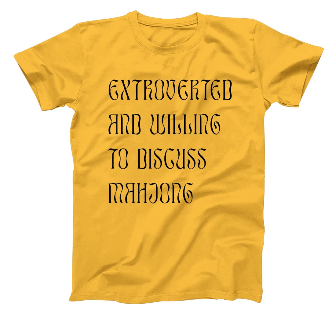 Womens Extroverted and Willing to Discuss Mahjong! For Extroverts! T-Shirt, Kid T-Shirt and Women T-Shirt