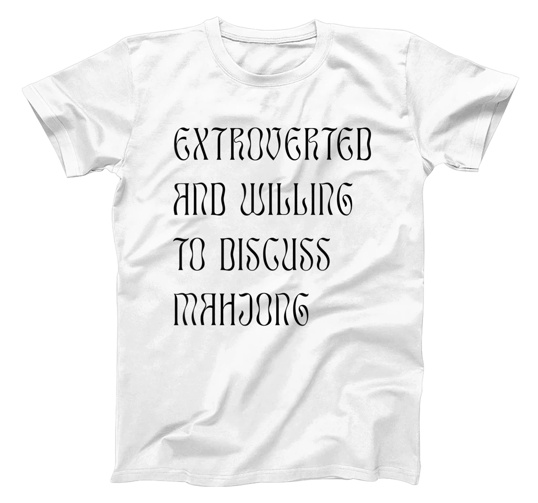 Womens Extroverted and Willing to Discuss Mahjong! For Extroverts! T-Shirt, Kid T-Shirt and Women T-Shirt