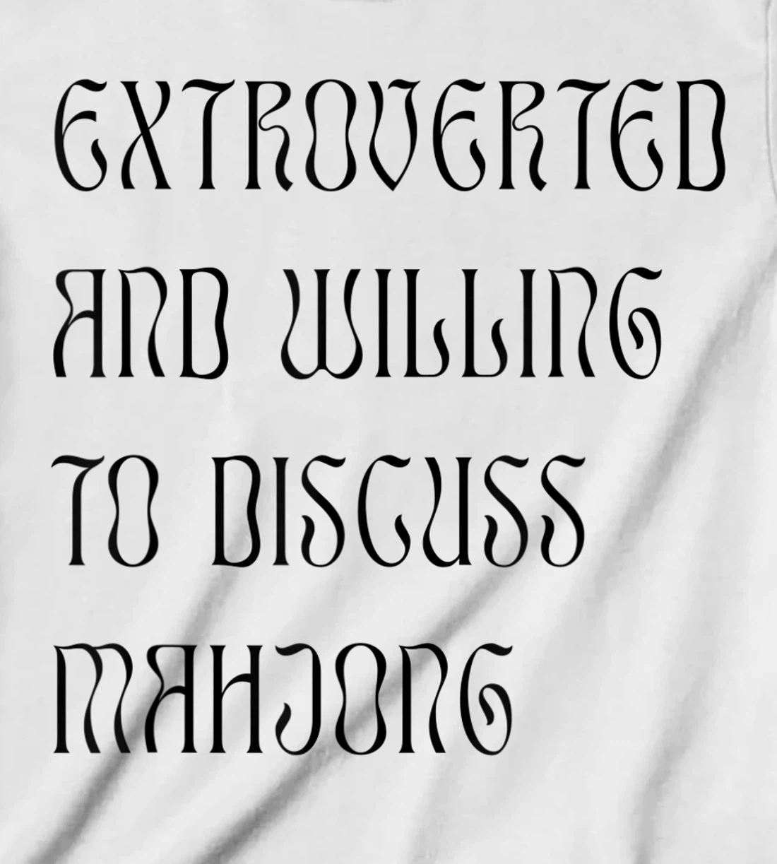 Womens Extroverted and Willing to Discuss Mahjong! For Extroverts! T-Shirt, Kid T-Shirt and Women T-Shirt
