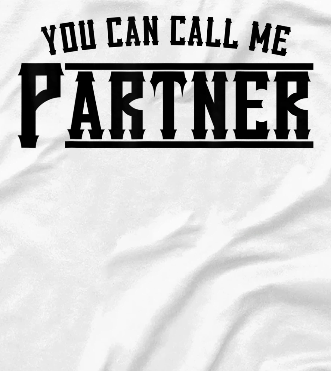 Womens You Can Call Me Partner Cowboy Western T-Shirt, Kid T-Shirt and Women T-Shirt