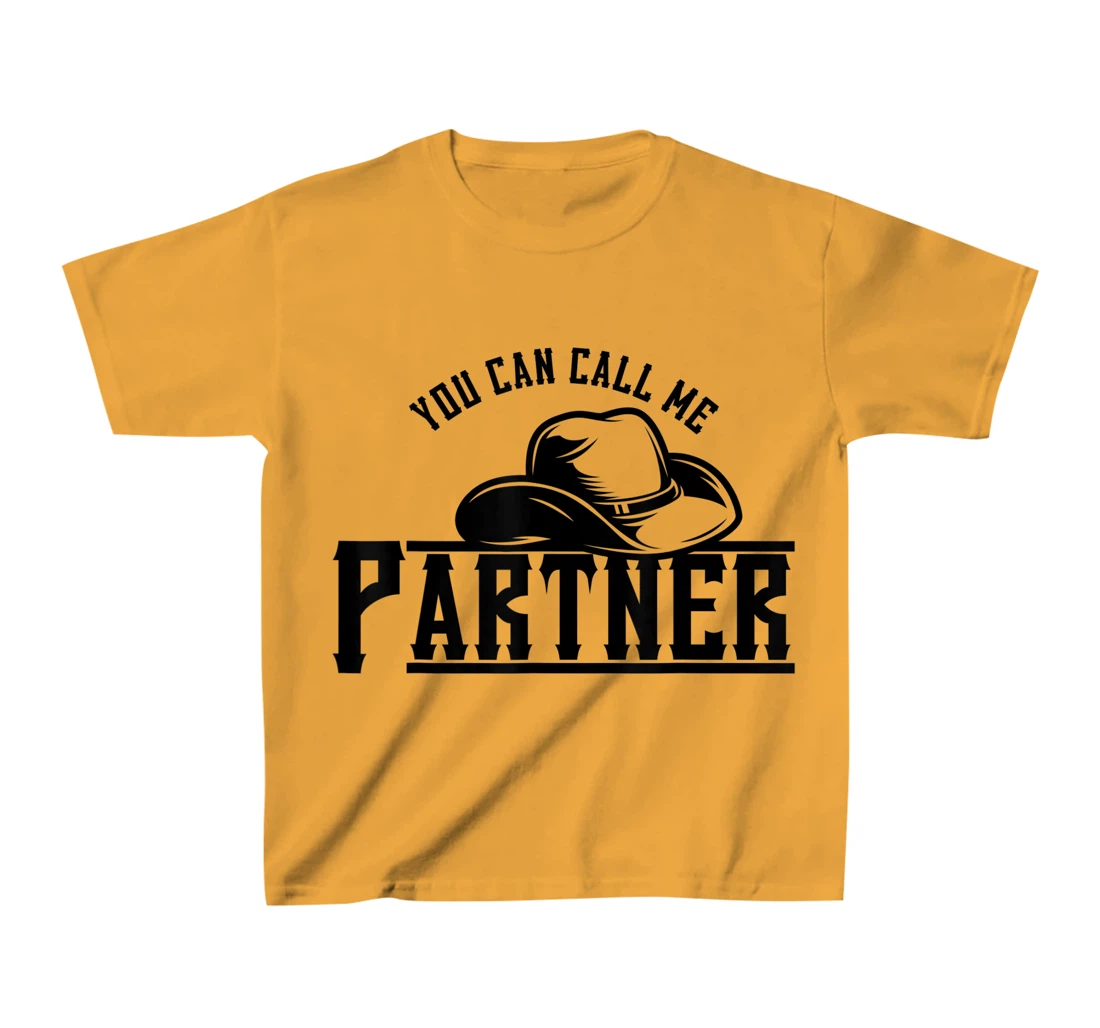 Womens You Can Call Me Partner Cowboy Hat Western T-Shirt, Kid T-Shirt and Women T-Shirt