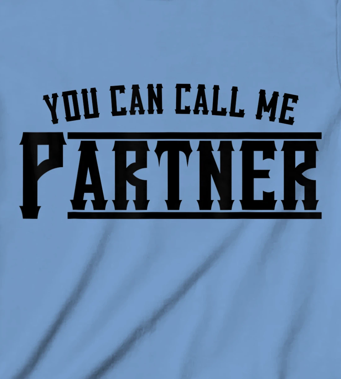 Womens You Can Call Me Partner Cowboy Western T-Shirt, Kid T-Shirt and Women T-Shirt